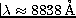 $\lambda\approx8838\mbox{\,\AA}$