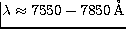 $\lambda\approx7550-7850\mbox{\,\AA}$