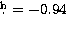 $\hbox{$.\!\!^{\rm h}$}=-0.94$