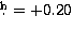 $\hbox{$.\!\!^{\rm h}$}=+0.20$