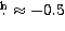 $\hbox{$.\!\!^{\rm h}$}\approx-0.5$