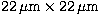 $22\mbox{$\,\mu{\rm m}$}\times22\mbox{$\,\mu{\rm m}$}$
