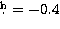$\hbox{$.\!\!^{\rm h}$}=-0.4$