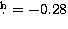 $\hbox{$.\!\!^{\rm h}$}=-0.28$