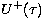 $U^+(\tau)$