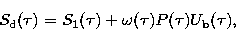 \begin{displaymath}
S_{\rm d} (\tau) = S_1 (\tau) + \omega (\tau) P (\tau) U_{\rm b} (\tau),\end{displaymath}