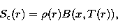 \begin{displaymath}
S_{\rm c}(r) = \rho(r) B(x, T(r)),\end{displaymath}