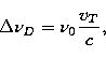 \begin{displaymath}
\Delta\nu_D = \nu_0 \frac {v_T} {c},\end{displaymath}