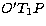 $O^\prime T_{1} P$