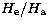 ${H_{\rm e}}/{H_{\rm a}}$