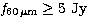 $\rm {\it f}_{60\,{\mu}m}\ge5~Jy$