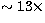 $\sim 13\times $