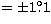 $= \pm 1\hbox{$.\!\!^\circ$}1$