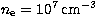 $n_{\rm e}=10^{7}\,{\rm cm}^{-3}$