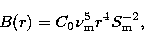 \begin{displaymath}
B(r) = C_0 \nu_{\rm m}^5 r^4 S_{\rm m}^{-2},\end{displaymath}