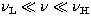 $\nu_{\rm L} \ll \nu \ll \nu_{\rm H}$