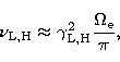 \begin{displaymath}
\nu_{\rm L,H} \approx \gamma^2_{\rm L,H}\frac{\Omega \rm _e}{\pi},\end{displaymath}