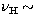 $\nu_{\rm H}\sim$