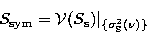 \begin{displaymath}
S_{\rm sym} = {\cal V}(S_{\rm s})\vert _{\{\sigma^2_{\rm S}(\nu)\}}\end{displaymath}