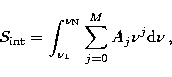 \begin{displaymath}
S_{\rm int} = \int_{\nu_1}^{\nu_{\rm N}} \sum_{j=0}^{M}A_j\nu^j{\rm d}\nu
\,,\end{displaymath}
