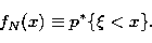 \begin{displaymath}
f_N(x)\equiv p^{*}\{\xi <x\}. \end{displaymath}