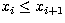 $x_i\leq x_{i+1}$