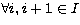 $\forall i,i+1\in I$