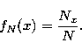 \begin{displaymath}
f_N(x)=\frac{N_x}N. \end{displaymath}