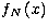 $f_N\left( x\right) $