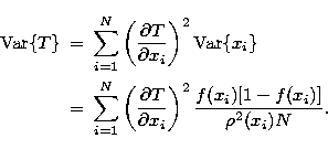 \begin{eqnarray}
{\rm Var}\{T\}&=&\sum_{i=1}^N\left(\frac{\partial T}{\partial x...
 ... T}{\partial x_i}\right)^2\frac{f(x_i)[1-f(x_i)]}{\rho
^2(x_i)N}. \end{eqnarray}