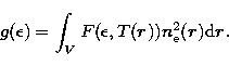 \begin{displaymath}
g(\epsilon)=\int_V F(\epsilon,T({\vec{r}})) n_{\rm e}^{2}({\vec{r}}) {\rm d}{\vec{r}} .\end{displaymath}
