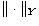 $\Vert\cdot\Vert _Y$