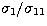 $\sigma_1/\sigma_{11}$