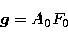 \begin{displaymath}
{\vec{g}}=A_0 F_0\end{displaymath}