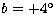 $b = +4\hbox{$^\circ$}$