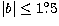 $ \vert b \vert \leq 1\hbox{$.\!\!^\circ$}5$