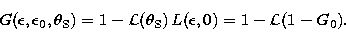\begin{displaymath}
{G}({\epsilon},{\epsilon}_0,{\theta}_{\rm S}) = 1 -
{\cal L...
...theta}_{\rm S})\,{L}({\epsilon},0) = 1 - {\cal L}(1 - {G}_{0}).\end{displaymath}