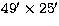 $49\hbox{$^\prime$}\times 25\hbox{$^\prime$}$