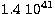 $1.4 \ 10^{41}$