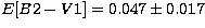 $E[B2-V1]
= 0.047 \pm 0.017$