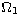 $\Omega_{1}$