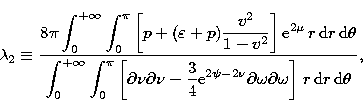 \begin{displaymath}
\lambda_2 \equiv \frac{ \displaystyle 8 \pi \int_0^{+\infty}...
 ...\partial \omega 
 \right] \, r \, {\rm d}r \, {\rm d}\theta }, \end{displaymath}