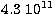 $4.3 \ 10^{11}$