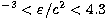 $^{-3} < \varepsilon/c^2 < 4.3$