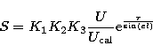 \begin{displaymath}
S = K_1 K_2 K_3 \frac{U}{U_{\mathrm{cal}}} {\rm e}^{\frac{\tau}{\sin(el)}}\\ end{displaymath}