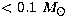 $<0.1~M_\odot$