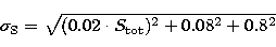 \begin{displaymath}
\sigma_{\rm S} = \sqrt{(0.02 \cdot S_{\rm tot})^2 + 0.08^2 + 0.8^2}\end{displaymath}