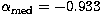 $\alpha_{\rm med}=-0.933$