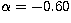 $\alpha=-0.60$