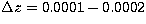 ${\Delta} z=0.0001-0.0002$